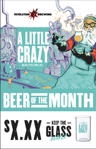 A Little Crazy 11" x 17" - Beer of the Month (Keep The Glass)